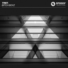 Trst. - Bitch Boyz [OUT NOW]