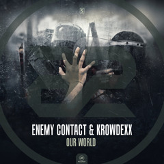 Enemy Contact & Krowdexx - Our World (Teaser)