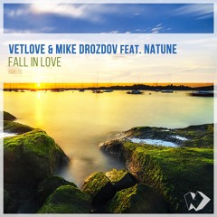 VetLove & Mike Drozdov feat. Natune  - Fall in Love (Original Mix)