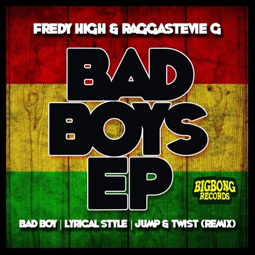 Fredy High & RaggaStevieG - Bad Boys EP