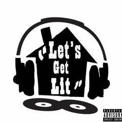 Let's Get Lit (ft. King & Barab)