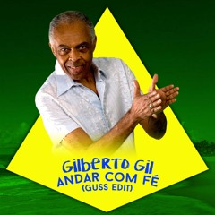 Gilberto Gil - Andar com fé (Guss edit mix)
