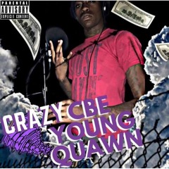 CBE YoungQuawn - Crazy