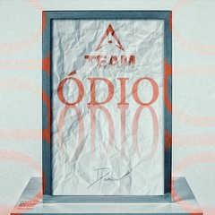 A.Team - Ódio (feat Rony Bravo, Lwah, Milly, Kevadas & Epic)