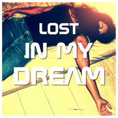 Lost In My Dream (Original Mix)