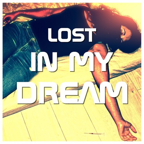 Lost In My Dream (Original Mix)