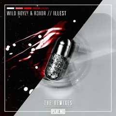 Wild Boyz! & R3x0R - ILLEST (VIP)
