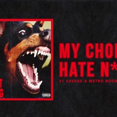 My Choppa Hate Niggas (21 savage remake)
