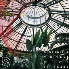 Sosodality Vibecast #020 ft. Ekany