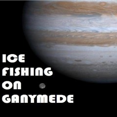 Ice Fishing On Ganymede