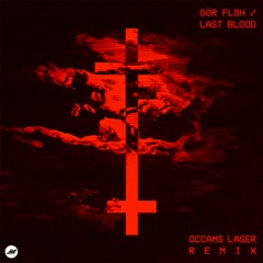 Gör FLsh - Last Blood (Occams Laser Remix)