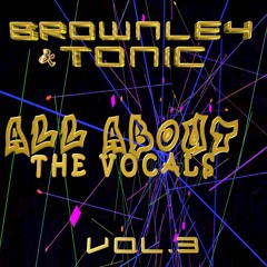 Brownley & Tonic - All About The Vocals Vol.3