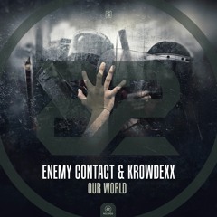 Enemy Contact & Krowdexx - Our World