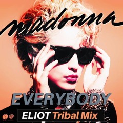 M@DONN@ - EVERYBODY (ELIOT' s Tribal Mix) (Click "Buy" for FREE DOWNLOAD)