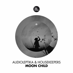 Audioleptika & HouseKeepers - Moon Child !!! OUT NOW ALL STORES !!!