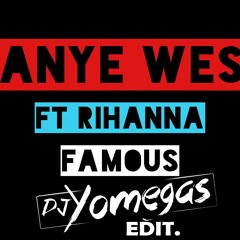 Kanye West Feat. Rihanna - Famous VS Bambam (Dj Yomegas Ext.)