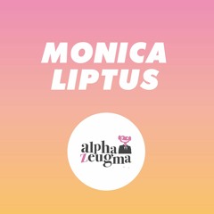 ALPHAZEUGMA #7 MONICA LIPTUS