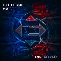 I.O.A x Thysik - Police (OUT NOW)