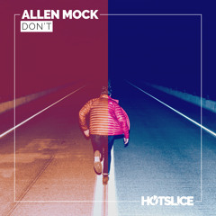 Allen Mock - Don't (Original Mix) [BEATPORT TRAP TOP 100 TRACKS #3]