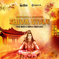 Mandragora & Devochka - Shiva Style (The Wish & Honyx Bootleg)