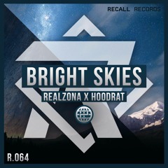 RealZona x Hoodrat - Bright Skies [Recall Records & Electrostep Network EXCLUSIVE]