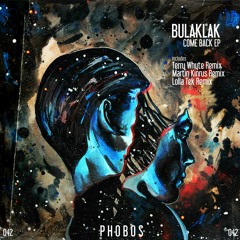 Bulaklak - Come Back (Martin Kinrus Remix)[Phobos]