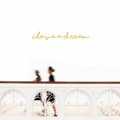 I Have A Dream