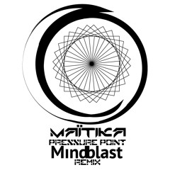 Maitika - Pressure Point (Mindblast Remix)[OLD STUFF]