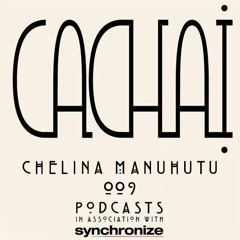 Cachai Podcast 009 - Chelina Manuhutu