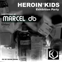 HEROIN KIDS Exhibition Party @ Kosmonaut Club - Live Podcast by MARCEL db