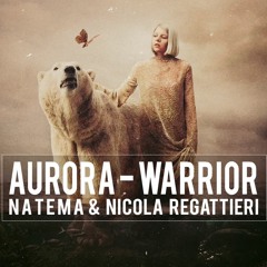 Aurora - Warrior (Natema & Nicola Regattieri) [ Free Download ]