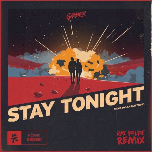 Gammer - Stay Tonight ft. Dylan Matthew (Ray Volpe Remix)