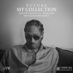 Future - My Collection instrumental (Remake) [Prod. by TrapHouseBoot]