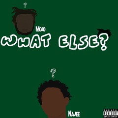 Mojo Yetti x Najee Stokes- What Else? [Prod. By Timothy Nasir]