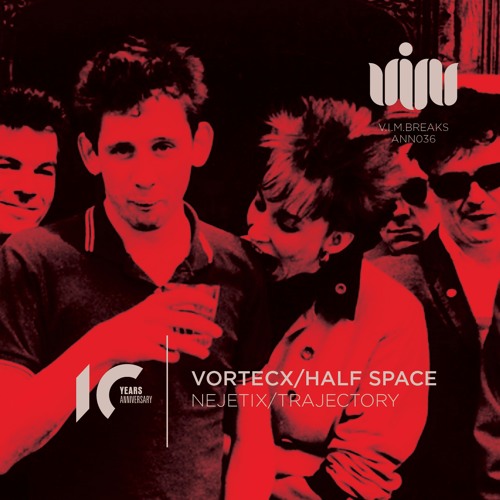 V.I.M.BREAKS ANN36 VORTECX/HALF SPACE - Nejetix/Trajectory (previews)No2@BEATPORT BREAKSTOP100