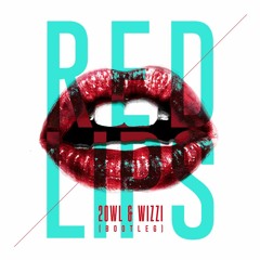 2owl, Wizzi - Red Lips (Bootleg)