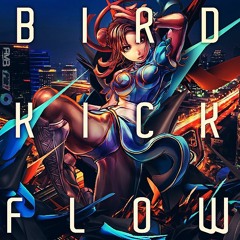 Bird.Kick.Flow. • Prod. DJ MAX E