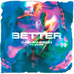 Better (feat. 24hrs)