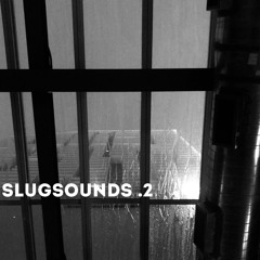 Slugsounds .2