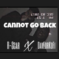 Cannot Go Back Ft. R-Scar