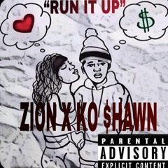 Zion Ft. KO $hawn - Run It Up