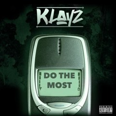 Klayz - Do The Most