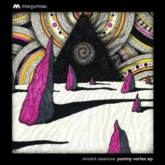 PREMIERE: Vincent Casanova - Yummy Vortex [Manjumasi]