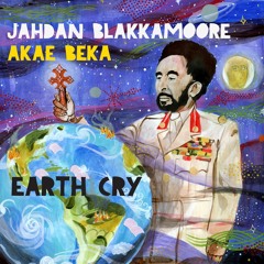 Jahdan Blakkamoore feat. Akae Beka - Earth Cry [Lustre Kings Productions 2017]