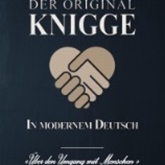 Der Original Knigge in modernem Deutsch