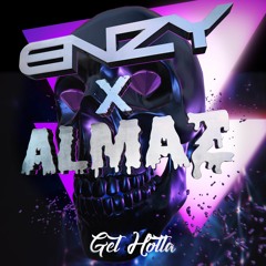 ENZY X ALMAZ - Get Hotta