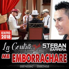 Grupo La Contra Ft Steban Barrera ME EMBORRACHARE 2018