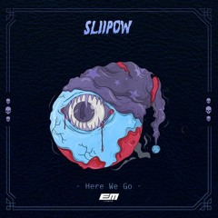 Sliipow - Here We Go
