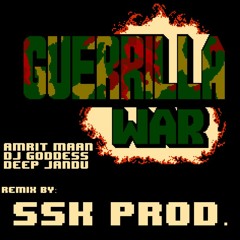 Guerrilla War | Amrit Maan Ft DJ Goddess | Deep Jandu | Drumstep Remix |SSK Prod. Remix