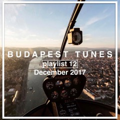 BUDAPEST TUNES / playlist #12 / December 2017